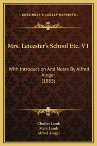 Mrs. Leicester's School Etc. V1