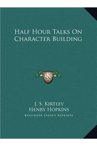 Half Hour Talks On Character Building