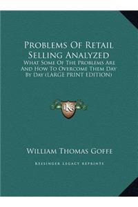 Problems Of Retail Selling Analyzed