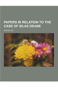 Papers in Relation to the Case of Silas Deane