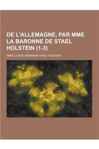 de L'Allemagne, Par Mme La Baronne de Stael Holstein (1-3)