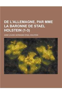 de L'Allemagne, Par Mme La Baronne de Stael Holstein (1-3)