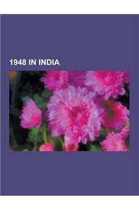 1948 in India: Telangana Rebellion, Hyderabad Campaign, Indo-Pakistani War of 1947, Assassination of Mohandas Karamchand Gandhi, Indi