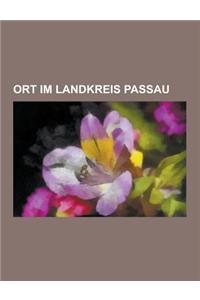 Ort Im Landkreis Passau: Liste Der Orte Im Landkreis Passau, Vilshofen an Der Donau, Ortenburg, Bad Griesbach Im Rottal, Hauzenberg, Pocking, a