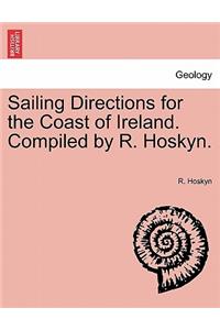 Sailing Directions for the Coast of Ireland. Compiled by R. Hoskyn. Part II. Third Edition