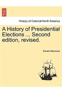 A History of Presidential Elections ... Second Edition, Revised.