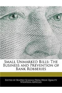 Small Unmarked Bills: The Business and Prevention of Bank Robberies