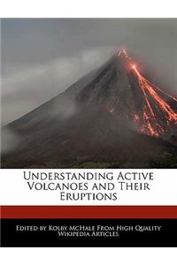 Understanding Active Volcanoes and Their Eruptions