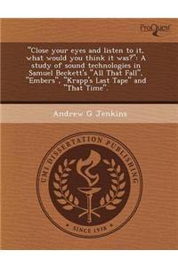 Close Your Eyes and Listen to It