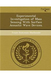 Experimental Investigation of Mass Sensing with Surface Acoustic Wave Devices.