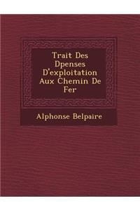 Trait Des D Penses D'Exploitation Aux Chemin de Fer