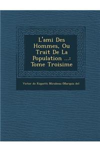 L'Ami Des Hommes, Ou Trait de La Population ...