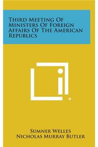 Third Meeting of Ministers of Foreign Affairs of the American Republics