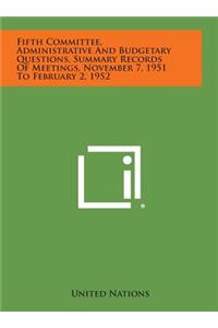 Fifth Committee, Administrative and Budgetary Questions, Summary Records of Meetings, November 7, 1951 to February 2, 1952