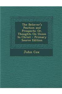 Believer's Position and Prospects