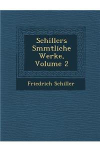 Schillers S Mmtliche Werke, Volume 2