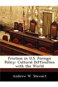 Friction in U.S. Foreign Policy