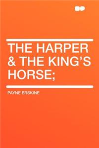 The Harper & the King's Horse;