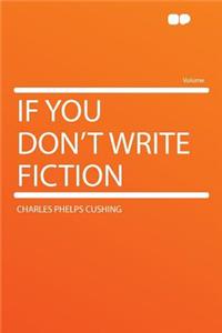 If You Don't Write Fiction