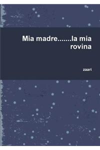 Mia Madre...La Mia Rovina