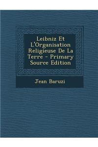 Leibniz Et L'Organisation Religieuse de la Terre - Primary Source Edition