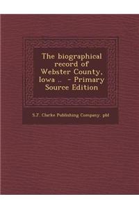 The Biographical Record of Webster County, Iowa ..