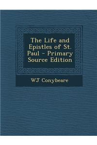The Life and Epistles of St. Paul - Primary Source Edition