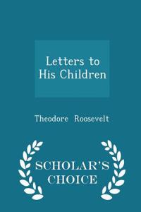 Letters to His Children - Scholar's Choice Edition