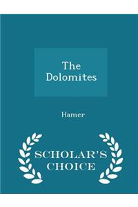 The Dolomites - Scholar's Choice Edition