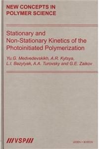 Stationary and Non-Stationary Kinetics of the Photoinitiated Polymerization