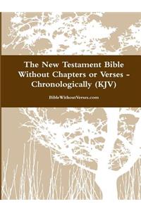 New Testament Bible Without Chapters or Verses - Chronological (KJV)