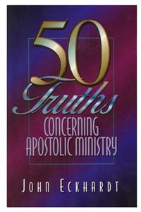 50 Truths Concerning Apostolic Ministry