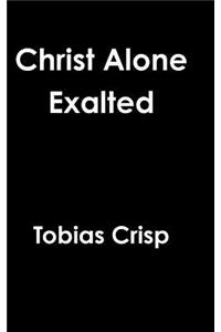 Christ Alone Exalted