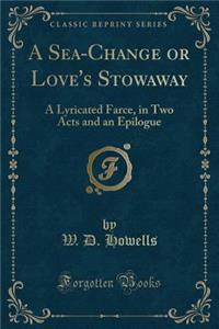 A Sea-Change or Love's Stowaway