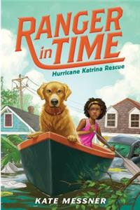 Hurricane Katrina Rescue (Ranger in Time #8) (Library Edition)