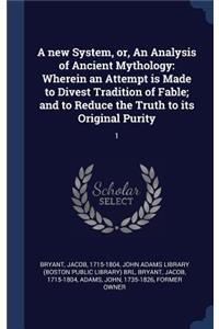 A New System, Or, an Analysis of Ancient Mythology