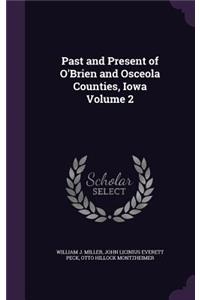 Past and Present of O'Brien and Osceola Counties, Iowa Volume 2