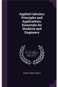 Applied Calculus; Principles and Applications, Essentials for Students and Engineers