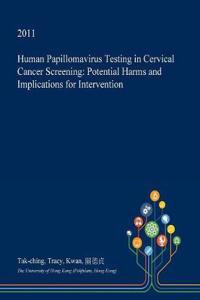 Human Papillomavirus Testing in Cervical Cancer Screening