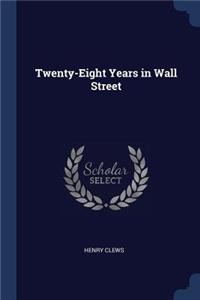 Twenty-Eight Years in Wall Street