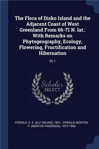 Flora of Disko Island and the Adjacent Coast of West Greenland From 66-71 N. lat.