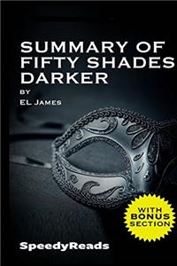 Summary of Fifty Shades Darker by El James  Finish Entire Novel in 15 Minutes