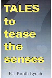 Tales to Tease the Senses