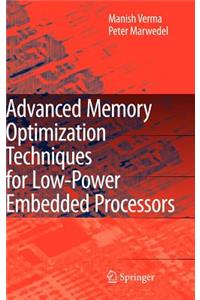 Advanced Memory Optimization Techniques for Low-Power Embedded Processors