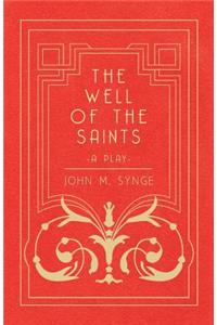 Well of the Saints - A Play