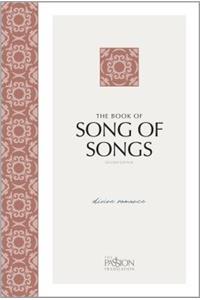 The Passion Translation: Songs of Songs (2nd Edition) Divine Romance