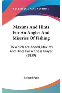 Maxims And Hints For An Angler And Miseries Of Fishing