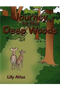 Journey to the Deep Woods