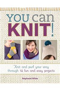 You Can Knit!