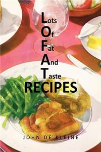 Lots of Fat and Taste Recipes